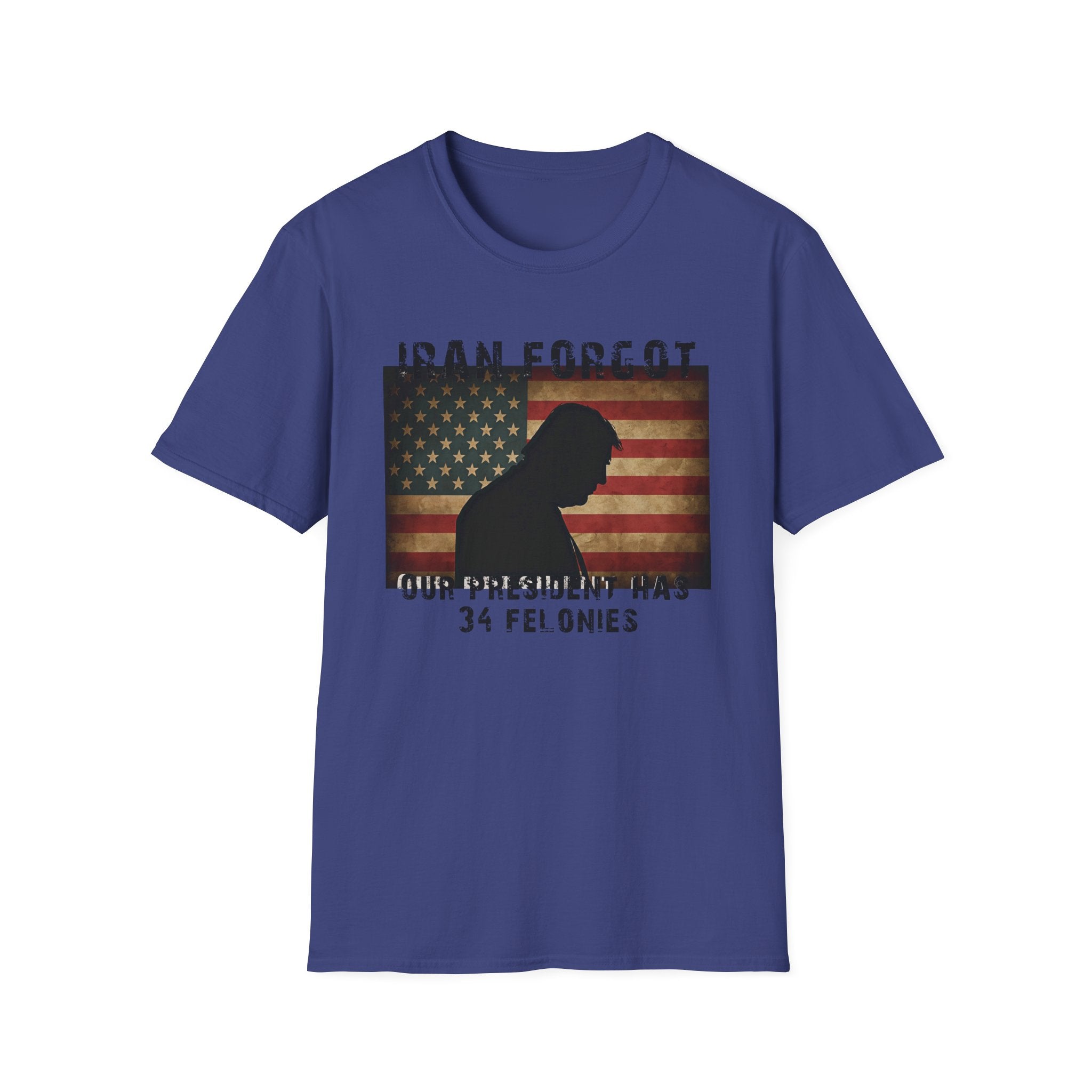 Iran Forgot our president has 34 felonies Silhouette Over Vintage American Flag T-Shirt | 34 Felonies Text
