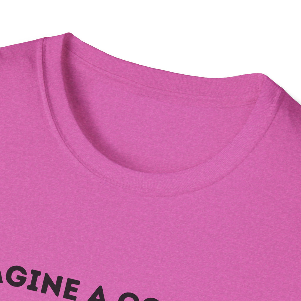 Imagine a Country So Great even the People Who Hate It Refuse to Leave T-Shirt | Political Satire, Text Graphic Tee